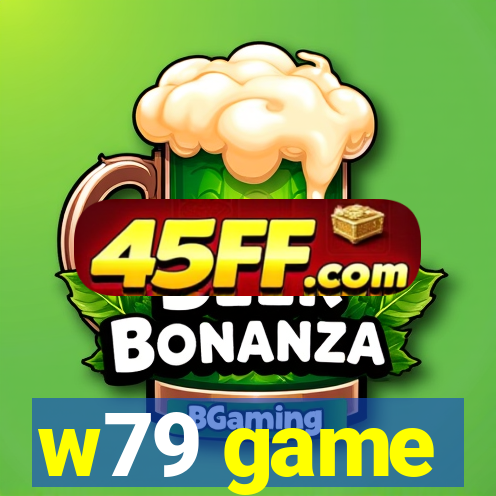 w79 game